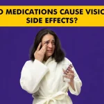 Do Medications Cause Vision Side Effects? Understanding Common Ocular Reactions